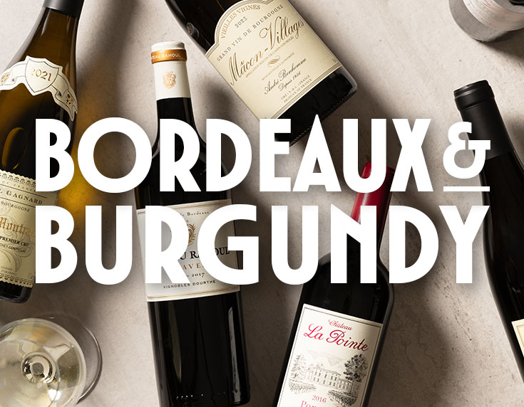 Bordeaux and Burgundy